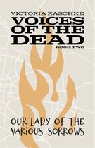 Voices of the Dead 2 - Our Lady of Various Sorrows: Voices of the Dead