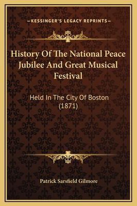 History of the National Peace Jubilee and Great Musical Fest ... - cover