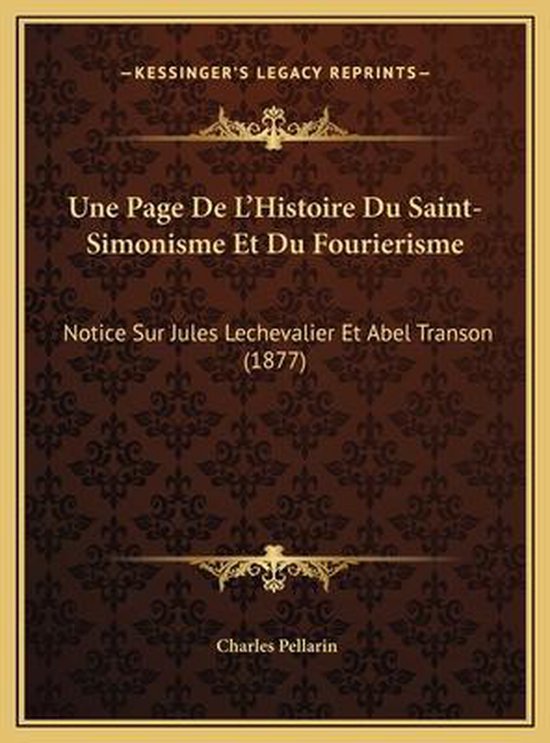 Une Page de L'Histoire Du SaintSimonisme Et Du Fourierisme, Charles