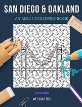 San Diego & Oakland: AN ADULT COLORING BOOK