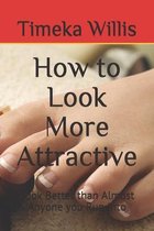 How to Look More Attractive