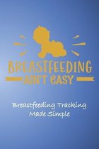 Breastfeeding Ain't Easy