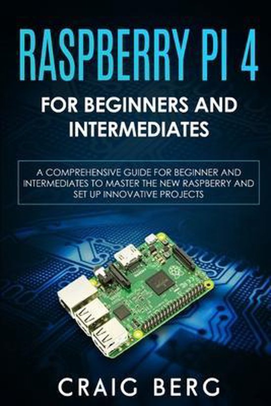 Raspberry Pi 4 For Beginners And Intermediates - cover