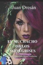 III Pentalogia  el Muchacho de Los Ojos Grises