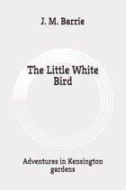 The Little White Bird: Adventures in Kensington gardens