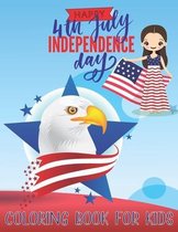 Happy 4th July Independence Day: COLORING BOOK FOR KIDS