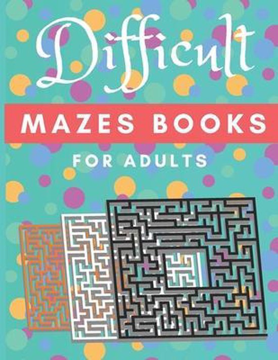 Difficult mazes book for adults, M Joghni Publishings 9798650081203