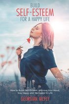 Build Self-Esteem for a Happy Life