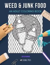 Weed & Junk Food: AN ADULT COLORING BOOK