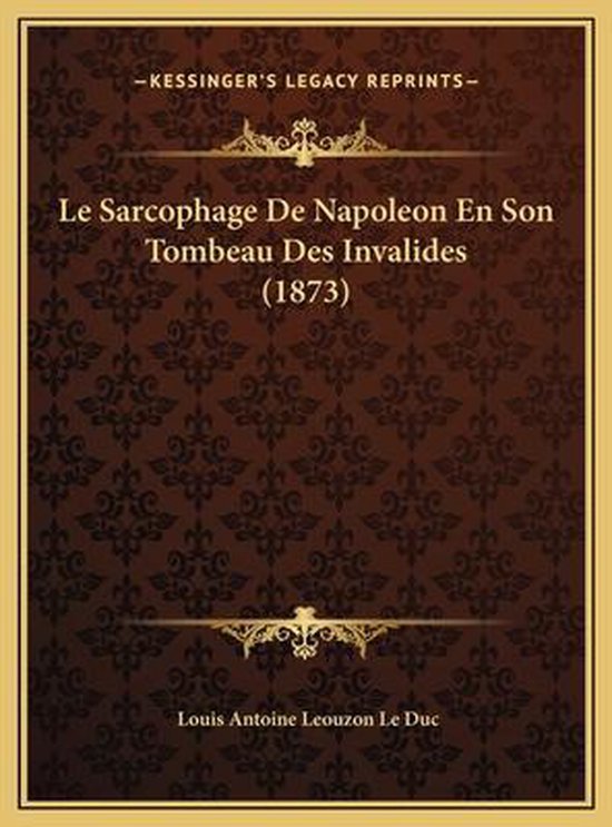 Le Sarcophage de Napoleon En Son Tombeau Des Invalides (1873le Sarcophage de Napoleon En Son Tombeau Des Invalides (1873) )