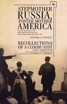 Stepmother Russia, Foster Mother America and Recollections of a Communist
