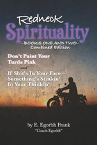 Redneck Spirituality One and Two Cimbined Edition- Redneck Spirituality Books One and Two Combined Edition