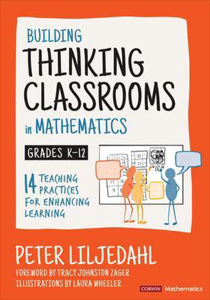 Building Thinking Classrooms in Mathematics, Grades K12 14 Teaching Practices for Enhancing Learning Corwin Mathematics Series - Peter Liljedahl