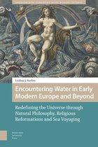 Encountering Water in Early Modern Europe and Beyond: Redefining the Universe Through Natural Philosophy, Religious Reformations, and Sea Voyaging