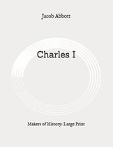Charles I: Makers of History