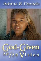 God-Given 20-20 Vision