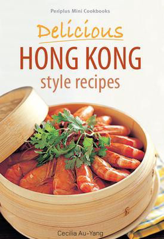 Periplus Mini Cookbook Series - Mini Delicious Hong Kong Sty ... - cover