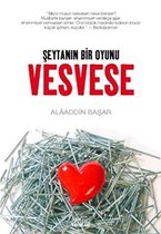 Vesvese Şeytanın Bir Oyunu