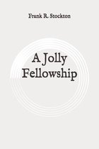 A Jolly Fellowship
