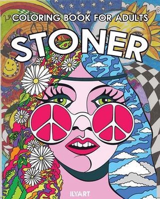 Stoner Coloring Book for Adults: The Stoner's Psychedelic Coloring Book