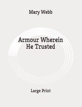 Armour Wherein He Trusted