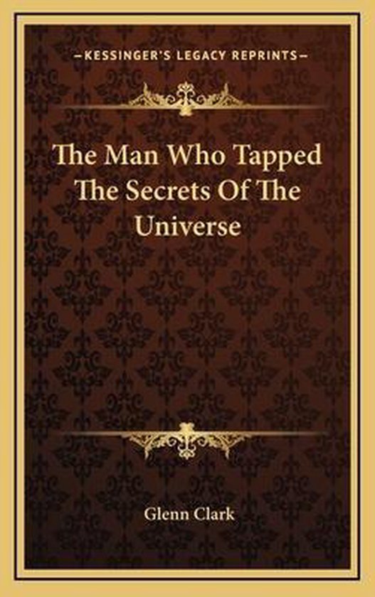 The Man Who Tapped the Secrets of the Universe - cover