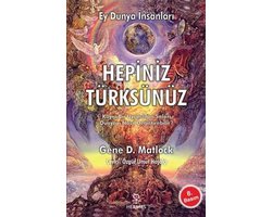 Ey Dünya İnsanları Hepiniz Türksünüz