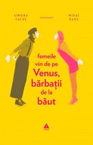 În afara colecțiilor - Femeile vin de pe Venus, bărbații de la băut