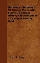 Germania - Anthology Of German Prose With Essays On German History And Institutions - A German Reading Book