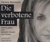 Die Verbotene Frau - Meine Jahre Mit Scheich Khalid Von Dubai (German Audio Book)