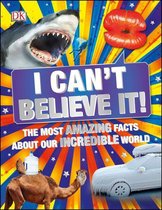 DK 1,000 Amazing Facts - I Can't Believe It!