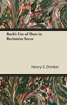 Bach's Use of Slurs in Recitativo Secco