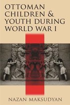 Contemporary Issues in the Middle East- Ottoman Children and Youth during World War I