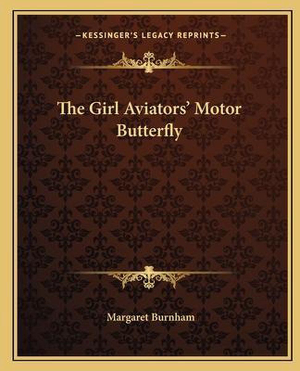 The Girl Aviators' Motor Butterfly van Margaret Burnham