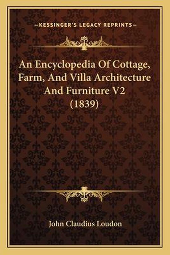 An Encyclopedia of Cottage, Farm, and Villa Architecture and ... - cover