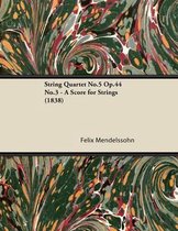 String Quartet No.5 Op.44 No.3 - A Score for Strings (1838)