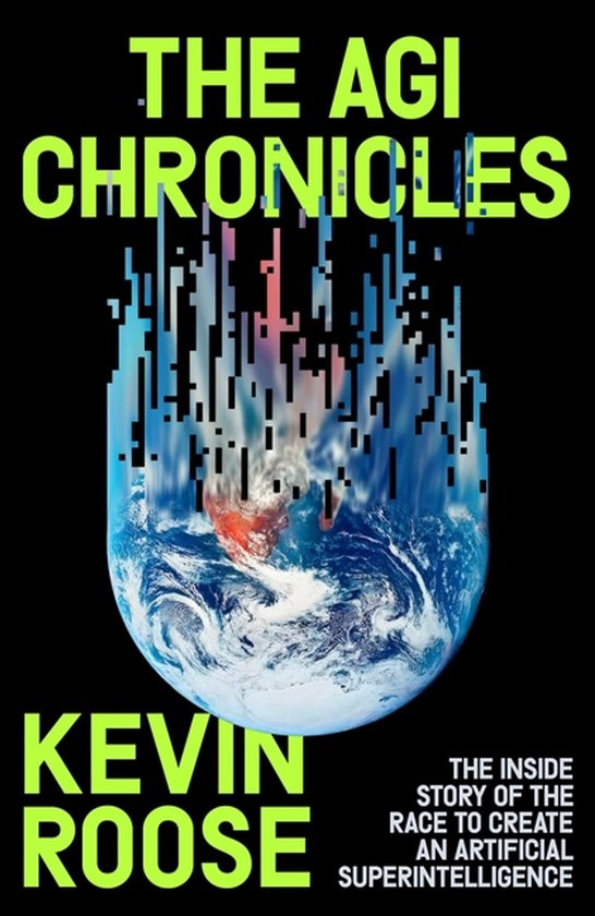 La couverture de 'The AGI Chronicles' montre la Terre s'effaçant en pixels numériques. Le titre et l'auteur Kevin Roose sont en vert.