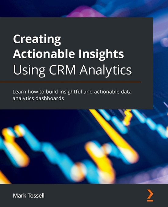 Creating Actionable Insights Using CRM Analytics - cover