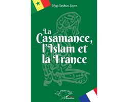 Harmattan Sénégal-La Casamance, l'Islam et la France