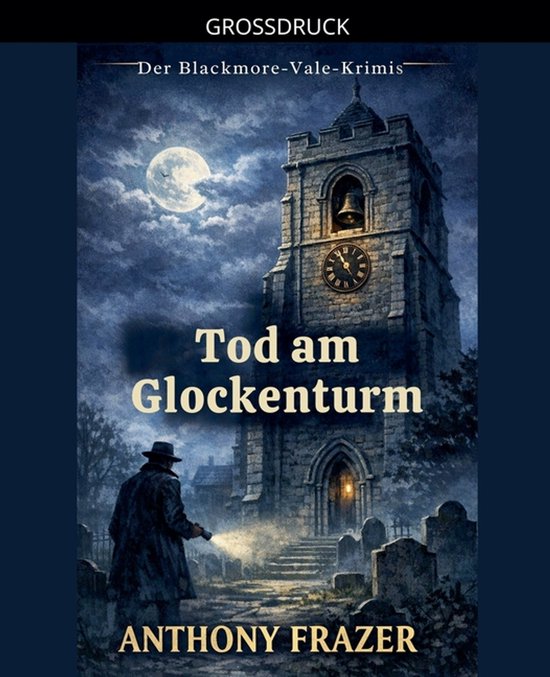 Der Blackmore-Vale-Krimis- Tod am Glockenturm - cover