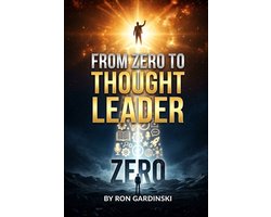 From Zero to Marketer- From Zero to Thought Leader