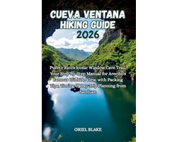 Beyond the Trailhead - The Hiking- Cueva Ventana Hiking Guide 2026