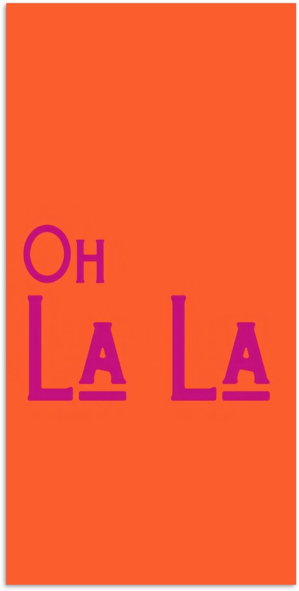 Poster 80x160 cm - Oh la la - Oranje - Roze - Scheeflettertype - Posters - Kamer decoratie - Wanddecoratie woonkamer - Muurdecoratie slaapkamer