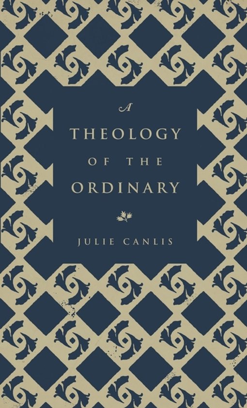 A Theology of the Ordinary