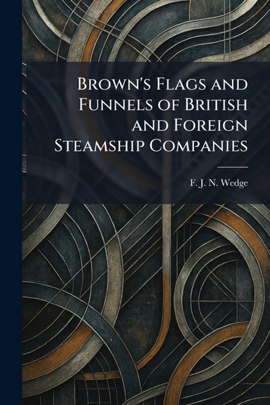 Brown's Flags and Funnels of British and Foreign Steamship C ... - cover