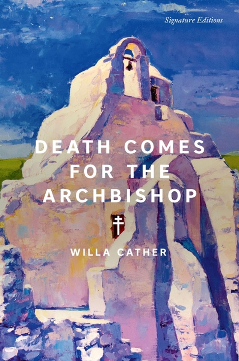 Signature Editions- Death Comes For The Archbishop