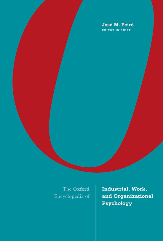 The Oxford Encyclopedia of Industrial, Work, and Organizatio ... - cover