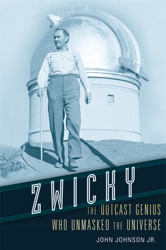 Zwicky – The Outcast Genius Who Unmasked the Universe - cover