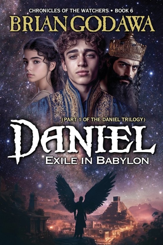 Chronicles of the Watchers- Daniel - Exile in Babylon - cover