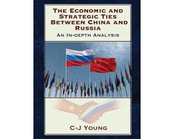 The Economic and Strategic Ties Between China and Russia